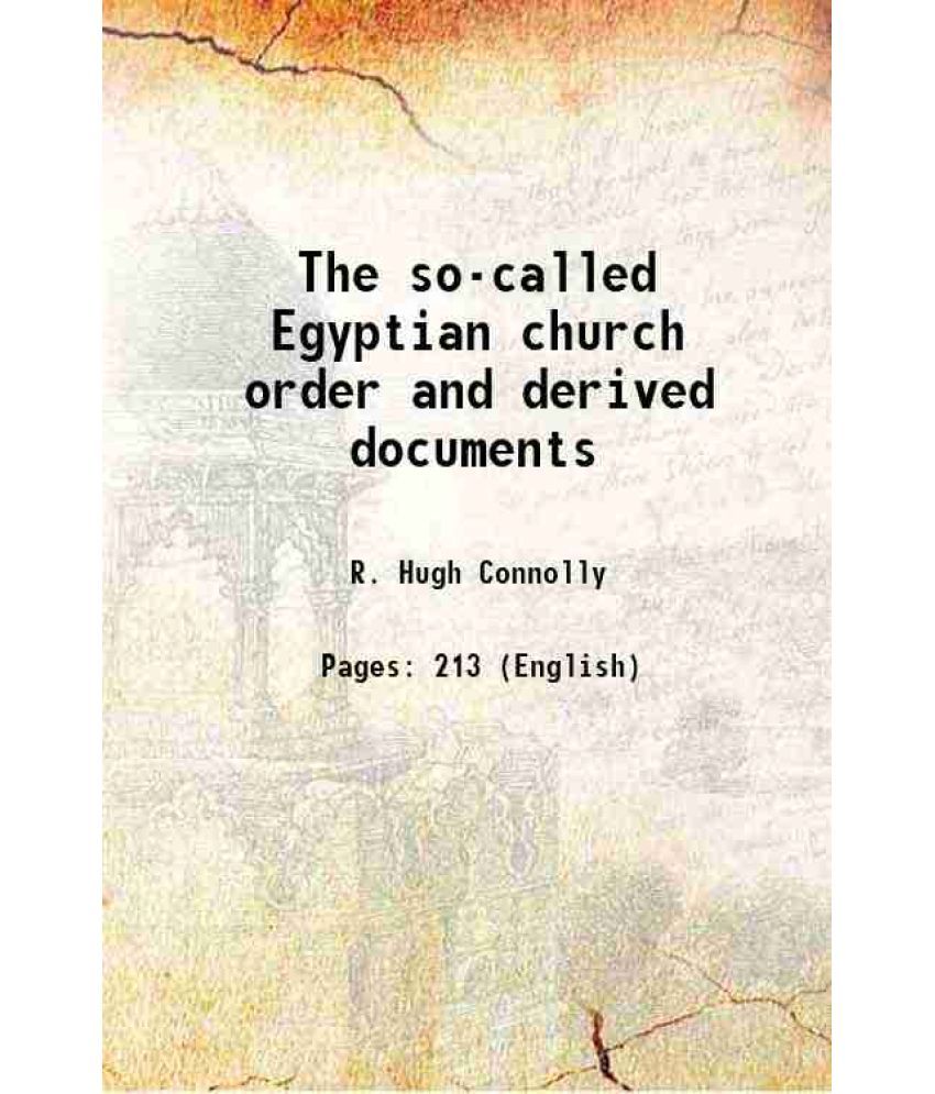     			The so-called Egyptian church order and derived documents 1916 [Hardcover]