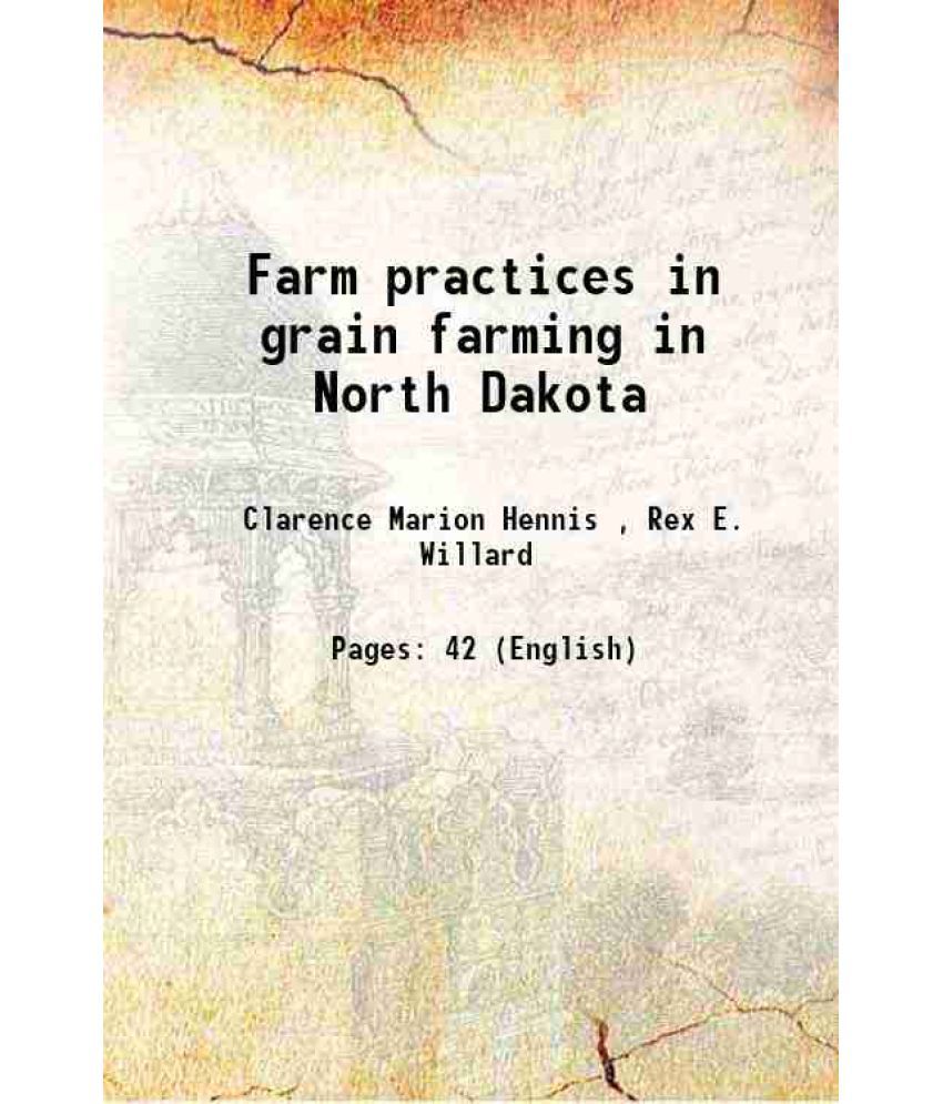     			Farm practices in grain farming in North Dakota Volume no.757 1919