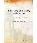 A History Of Factory Legislation 1911