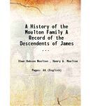 A History of the Moulton Family A Record of the Descendents of James ... 1905