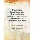 Elementare Grundlagen der Statistischen Mechanik: entwickelt besonders im Hinblick auf eine 1905