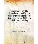 Genealogy of the Loveland family in the United States of America from 1635 to 1892 containing the descendants of Thomas Loveland of Wethersfield now G