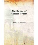 The Murder of Captain Fryatt 1916