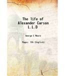 The life of Alexander Carson litres litresD 1853