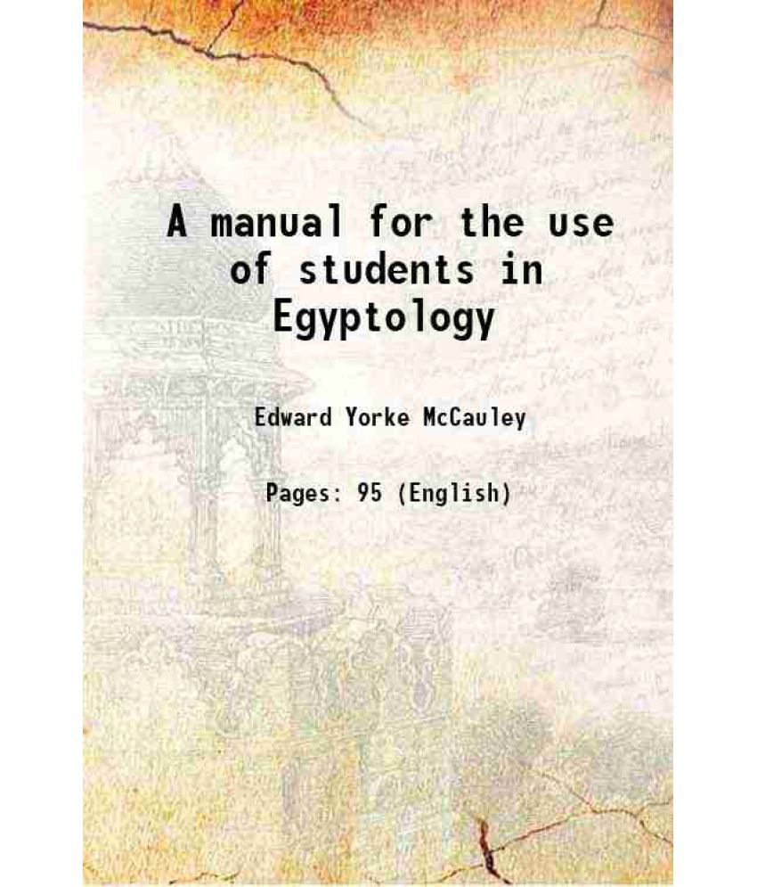     			A manual for the use of students in Egyptology