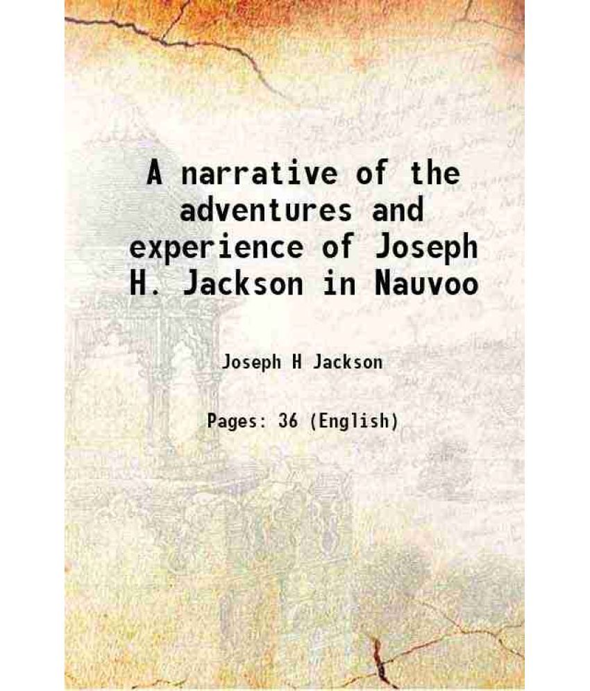     			A narrative of the adventures and experience of Joseph H. Jackson in Nauvoo 1960