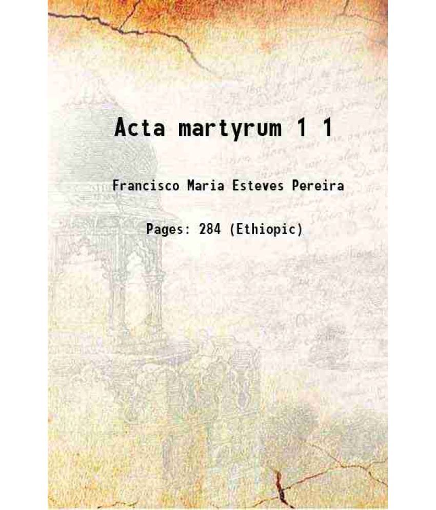     			Acta martyrum Volume 1 1907