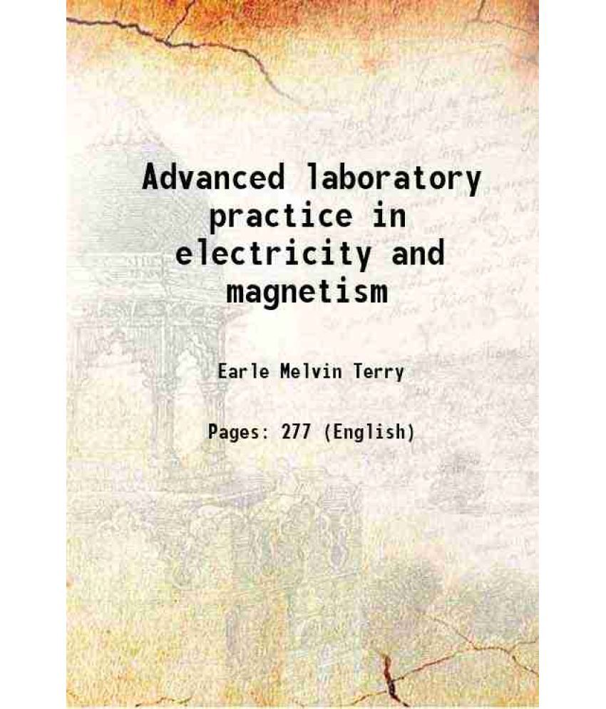     			Advanced laboratory practice in electricity and magnetism 1922