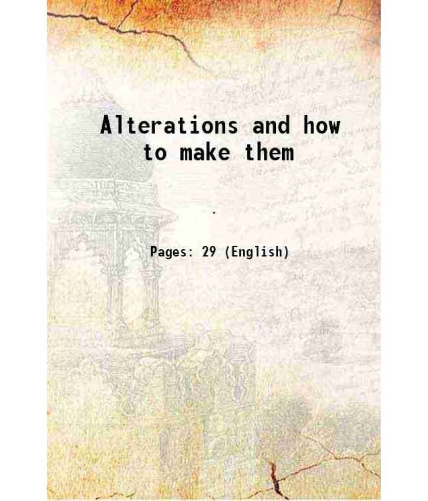     			Alterations and how to make them 1918