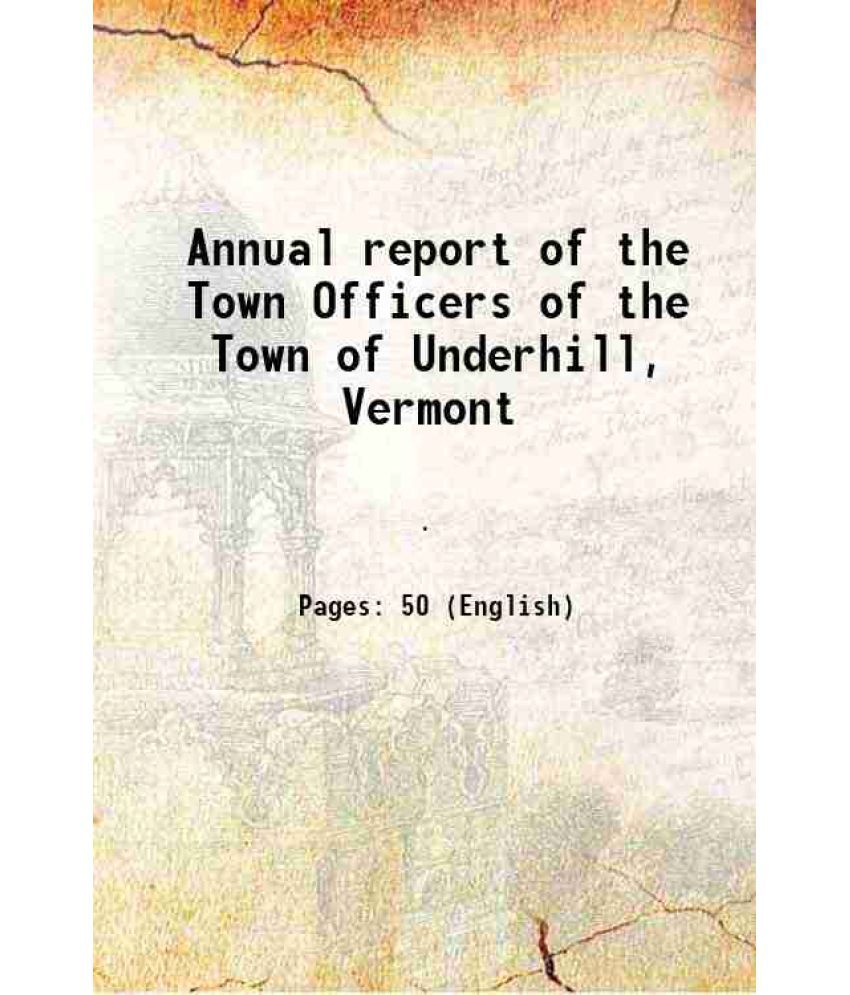     			Annual report of the Town Officers of the Town of Underhill, Vermont 1915