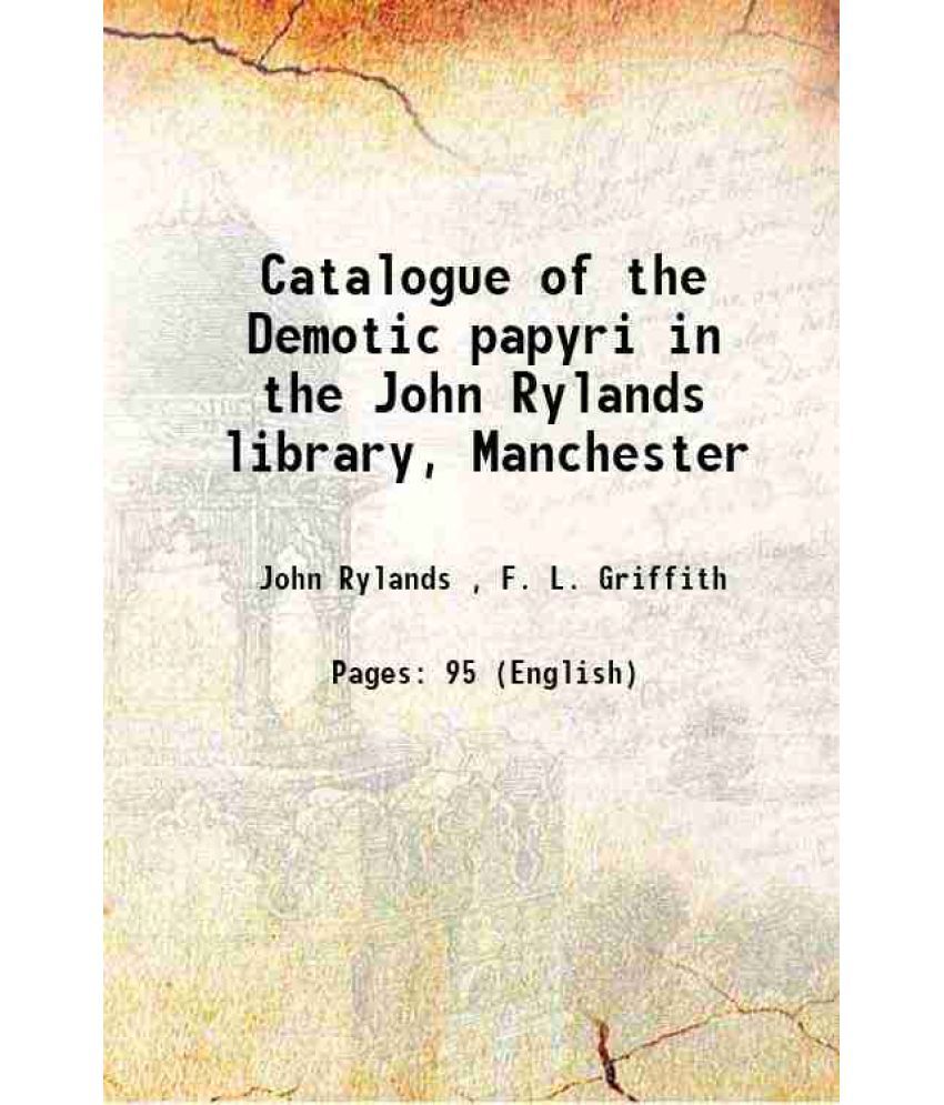     			Catalogue of the Demotic papyri in the John Rylands library, Manchester 1909