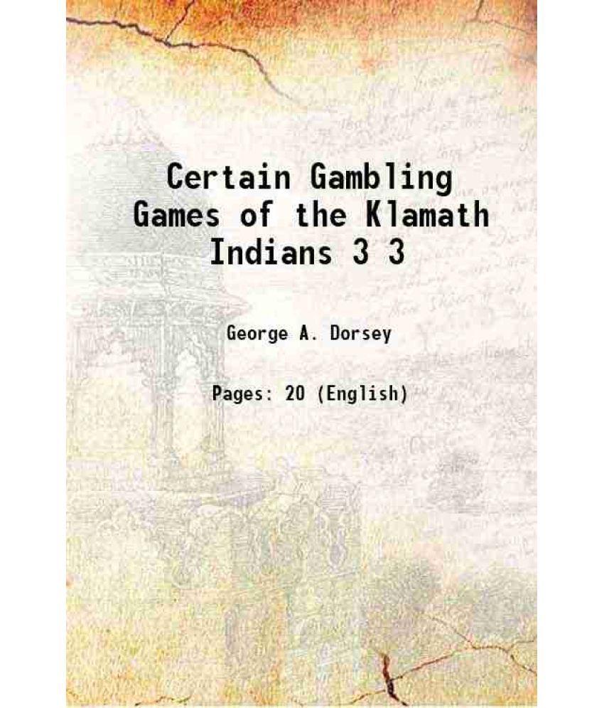     			Certain Gambling Games of the Klamath Indians Volume 3 1901