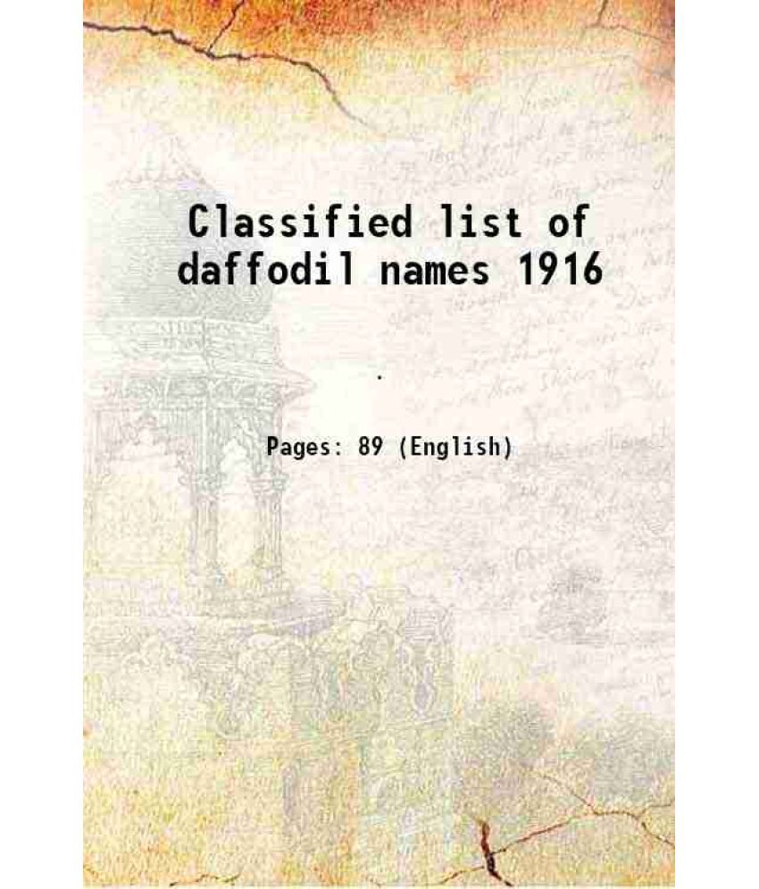     			Classified list of daffodil names 1916 1916