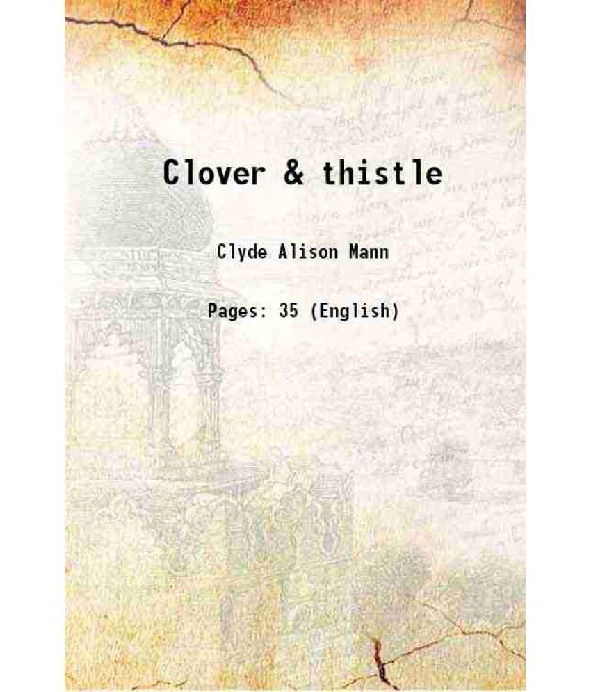     			Clover & thistle 1902