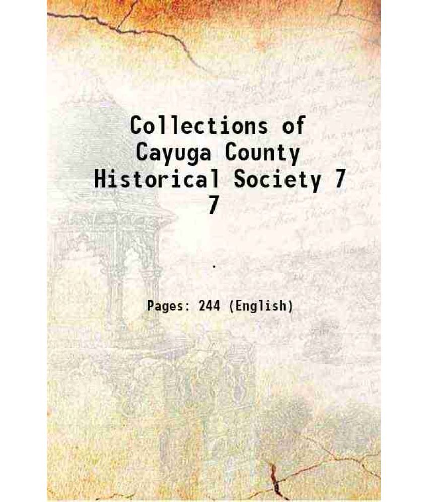     			Collections of Cayuga County Historical Society Volume 7 1889