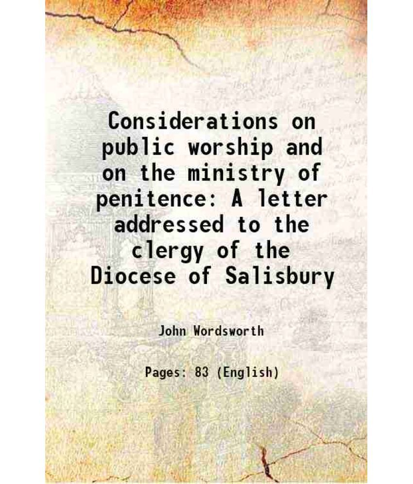     			Considerations on public worship and on the ministry of penitence A letter addressed to the clergy of the Diocese of Salisbury Volume Talbot collectio
