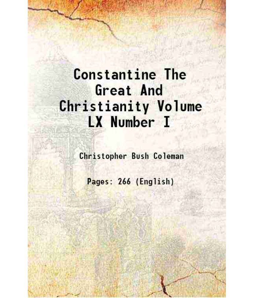     			Constantine The Great And Christianity Volume LX Number I 1914