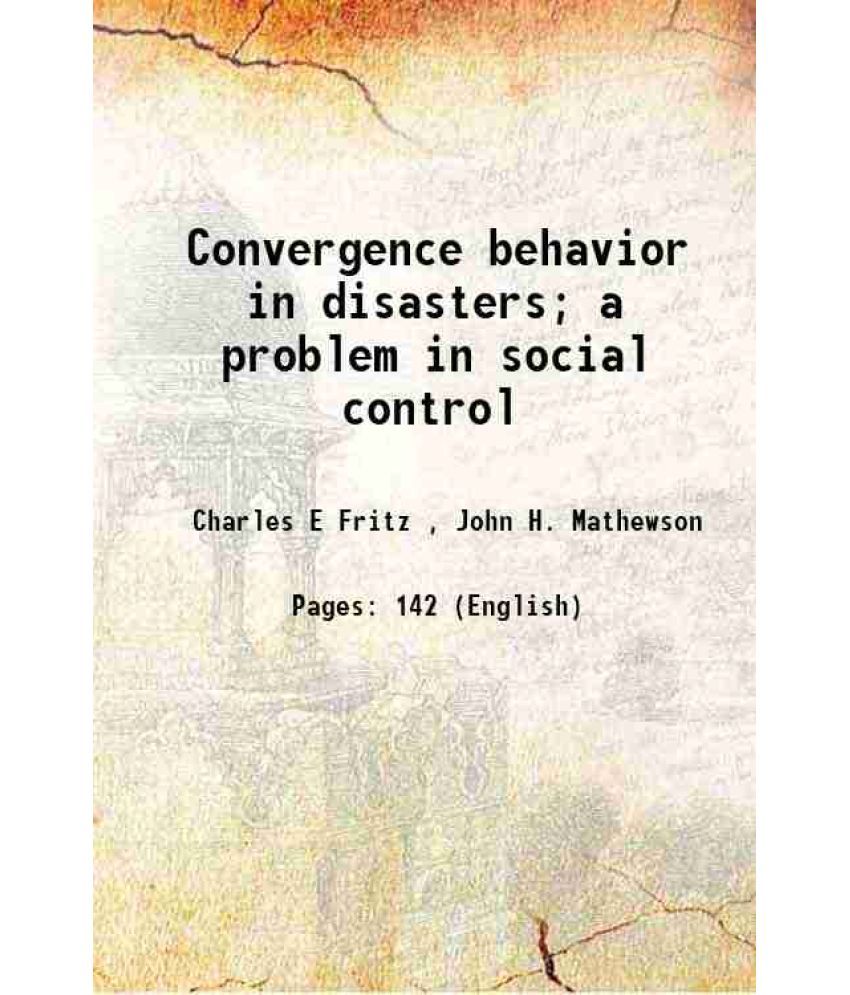     			Convergence behavior in disasters; a problem in social control 1957