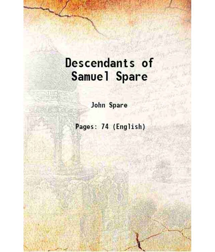     			Descendants of Samuel Spare 1884