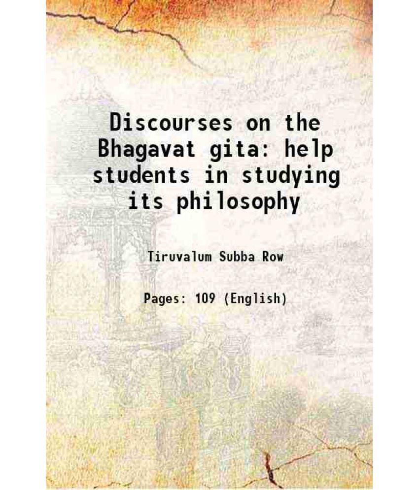     			Discourses on the Bhagavat gita help students in studying its philosophy 1888