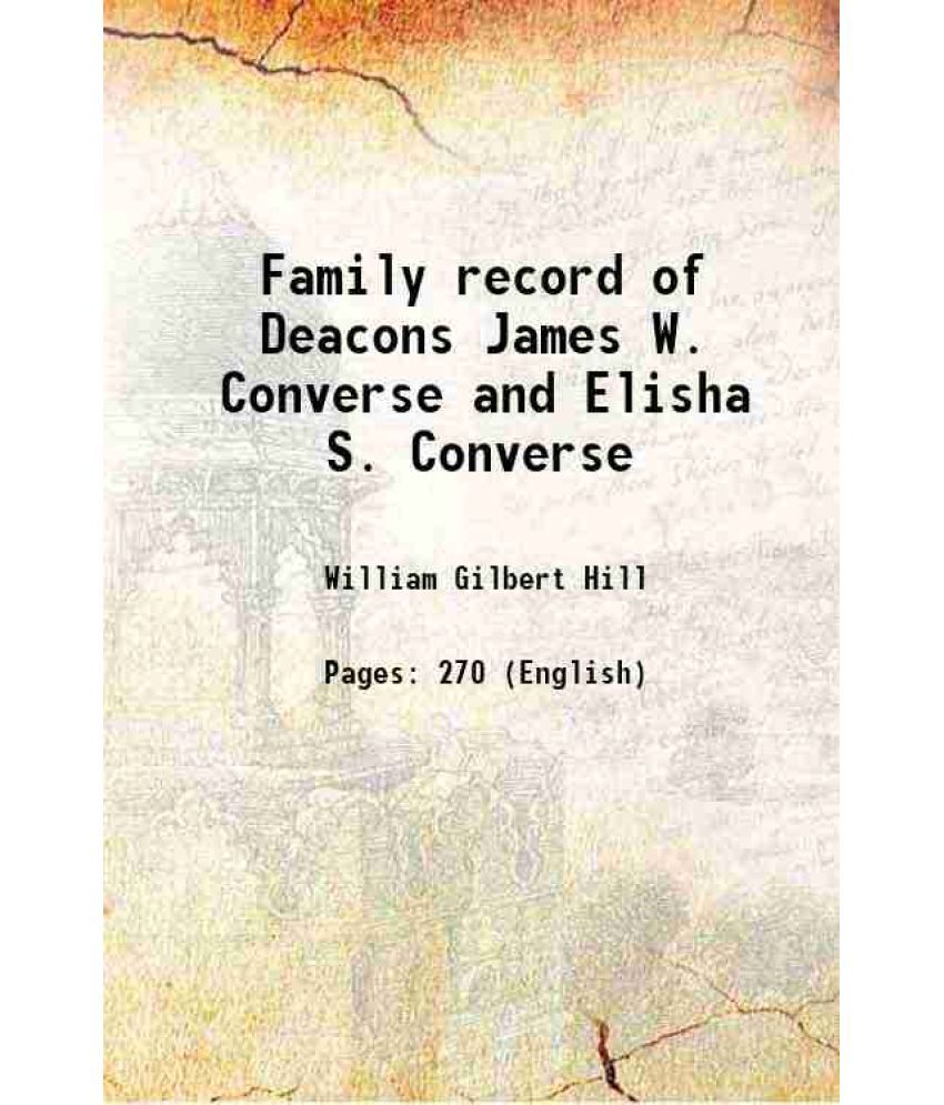     			Family record of Deacons James W. Converse and Elisha S. Converse 1887