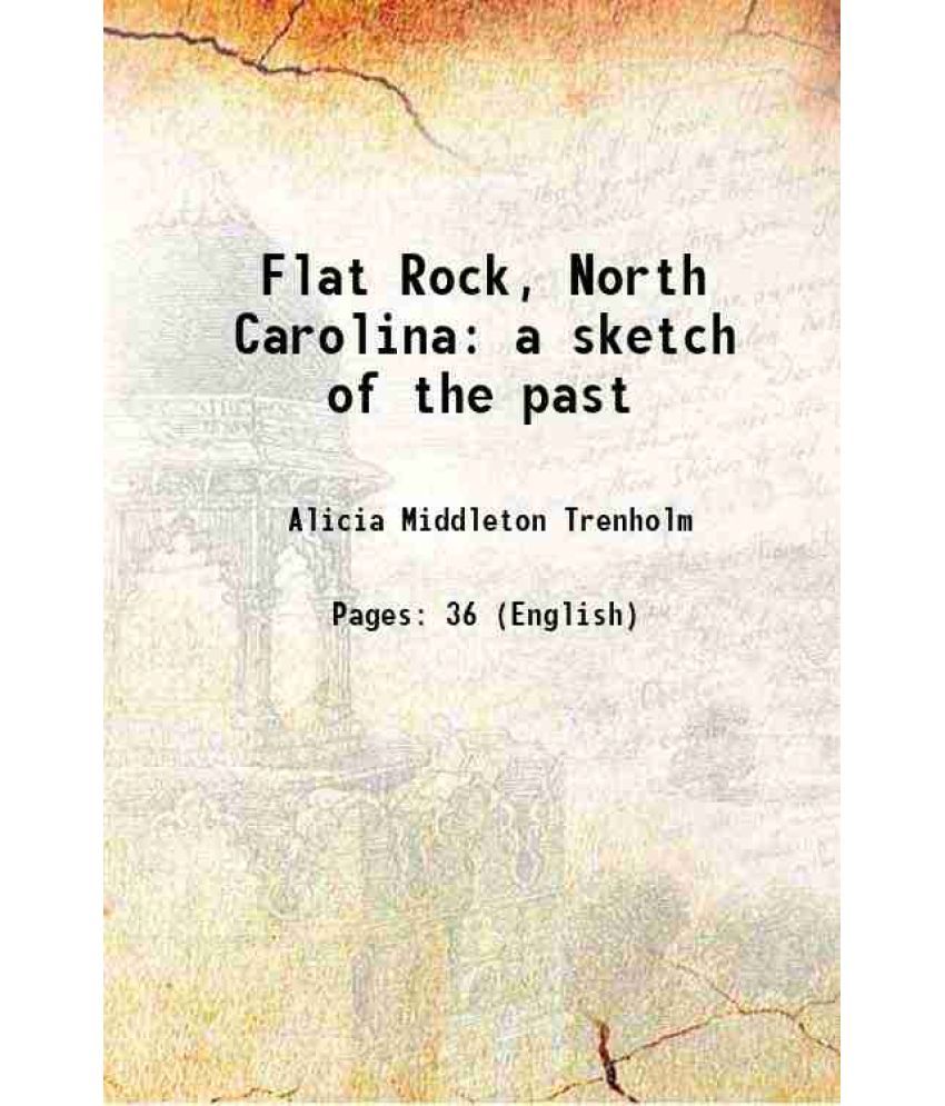     			Flat Rock, North Carolina a sketch of the past 1908