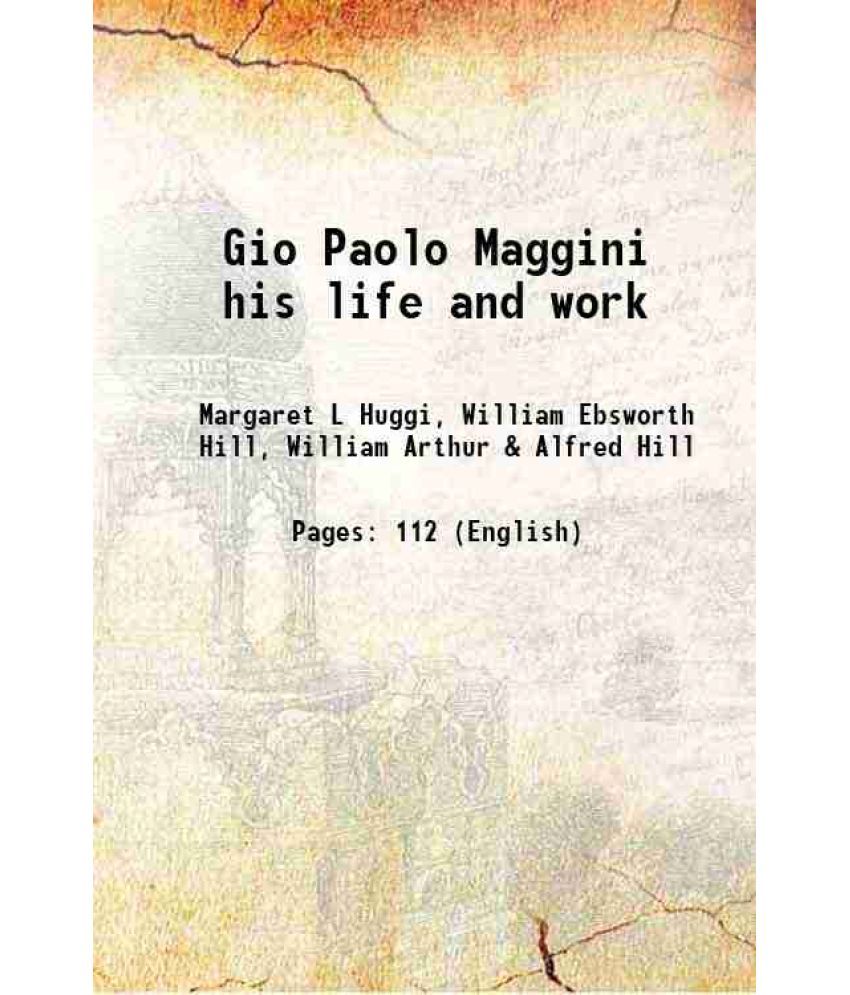     			Gio Paolo Maggini his life and work 1892