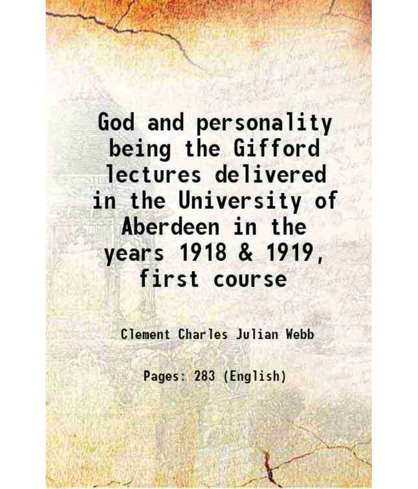     			God and personality being the Gifford lectures delivered in the University of Aberdeen in the years 1918 & 1919 1920