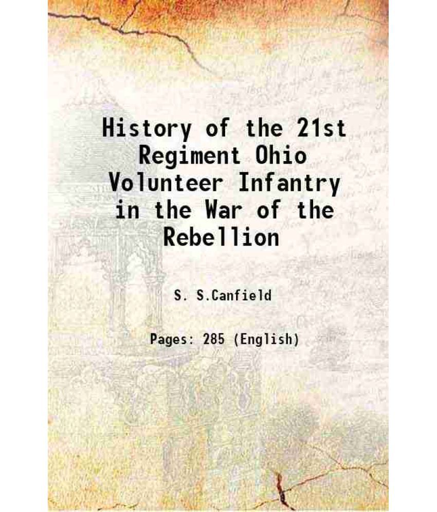     			History of the 21st Regiment Ohio Volunteer Infantry in the War of the Rebellion 1893