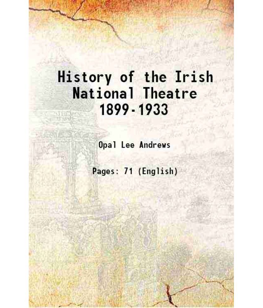     			History of the Irish National Theatre 1899-1933 1934