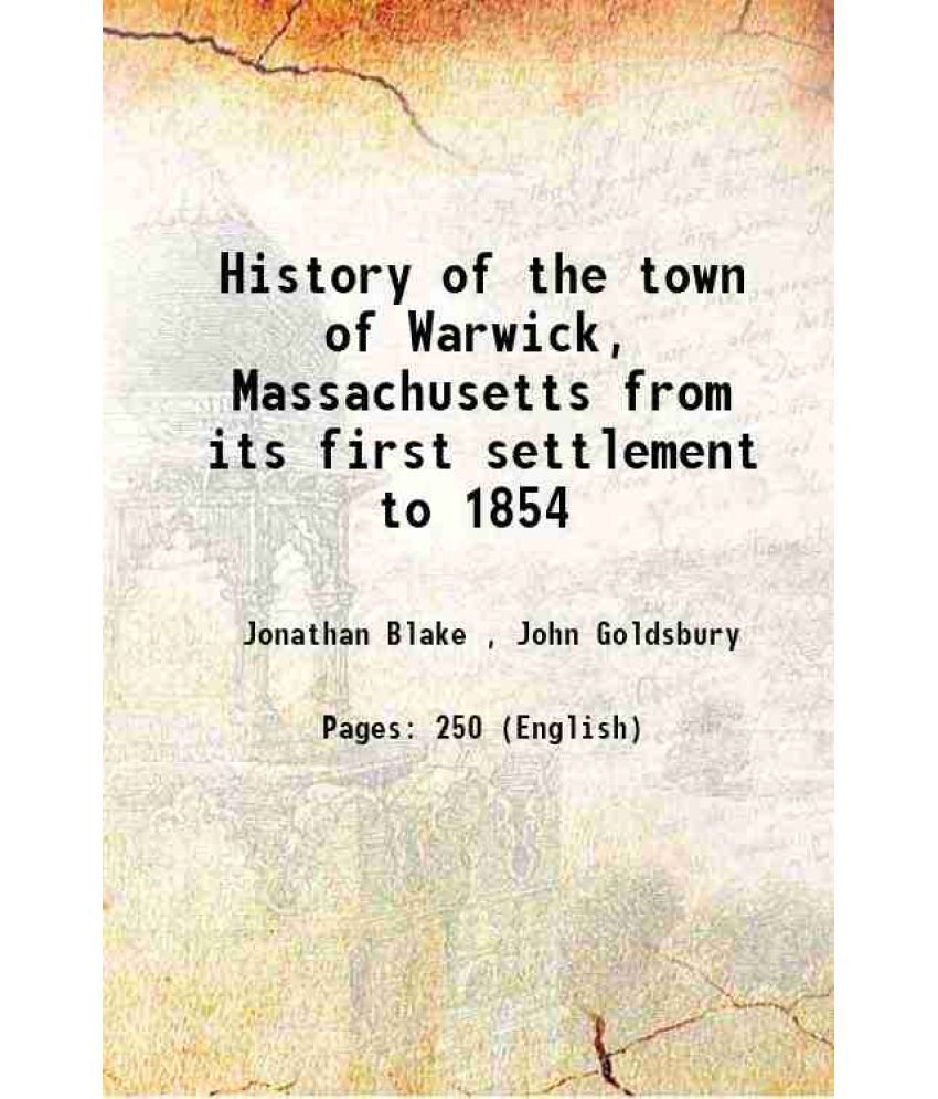     			History of the town of Warwick, Massachusetts from its first settlement to 1854 1873