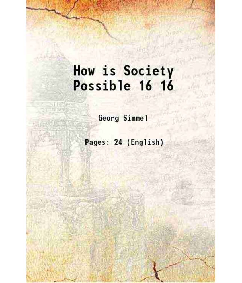     			How is Society Possible? Volume 16 1910