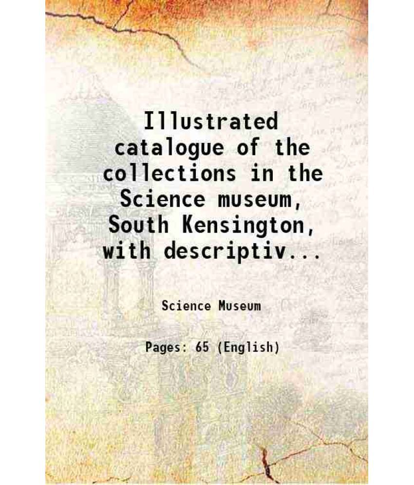     			Illustrated catalogue of the collections in the Science museum, South Kensington, with descriptive and historical notes. Machine tools 1920