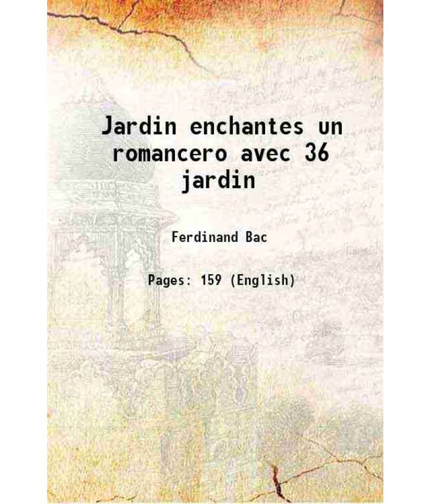     			Jardins enchantes un romancero Avec 36 jardins en couleurs de l'auteur 1925