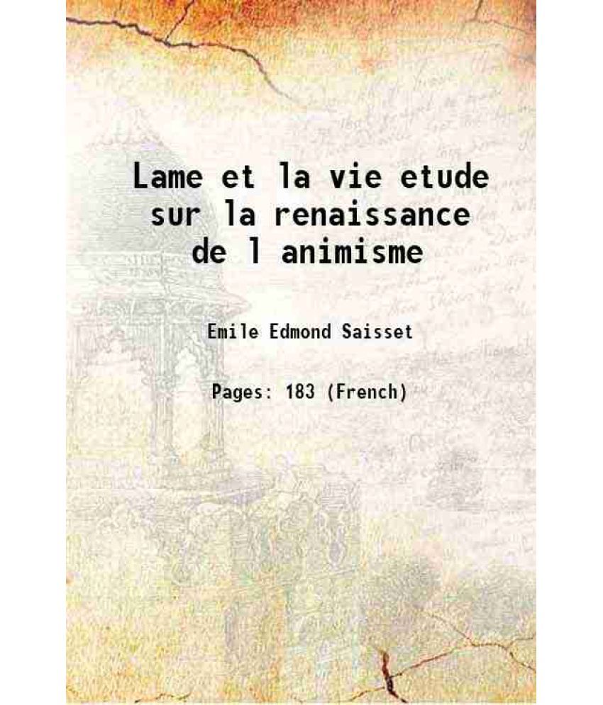     			Lame et la vie etude sur la renaissance de l animisme 1864