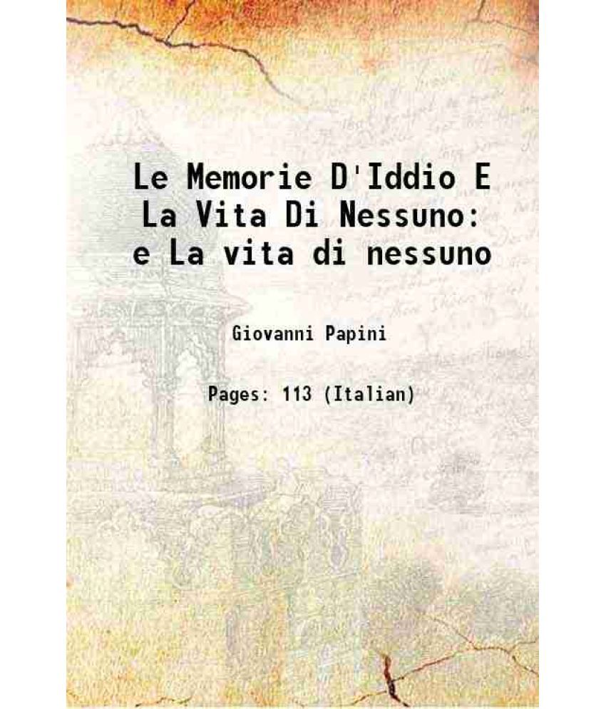     			Le Memorie D'Iddio E La Vita Di Nessuno 1918