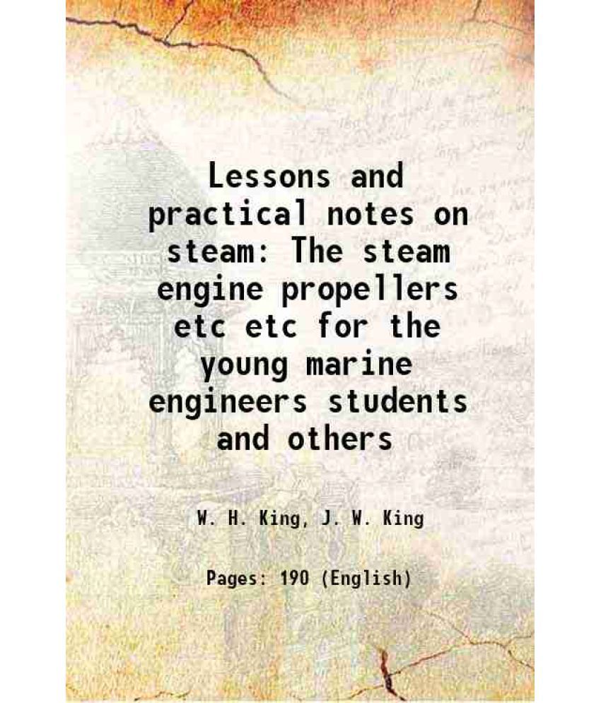     			Lessons and practical notes on steam The steam engine propellers etc etc for the young marine engineers students and others 1862