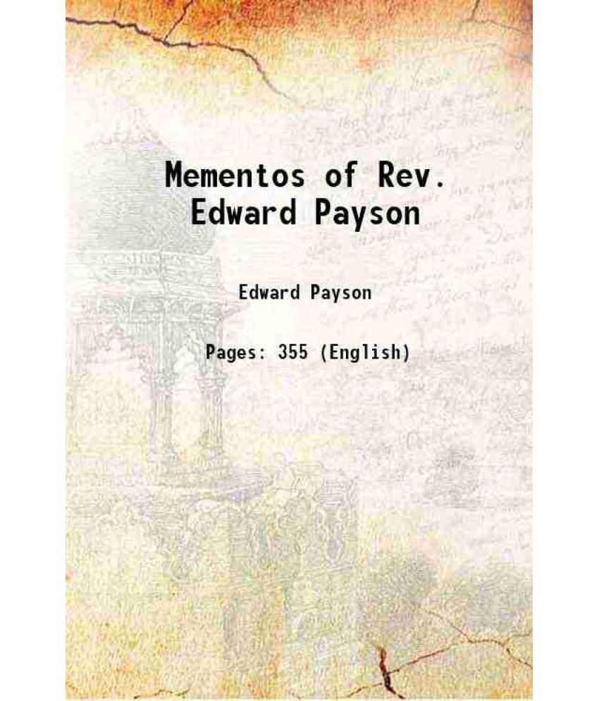     			Mementos of Rev. Edward Payson 1873