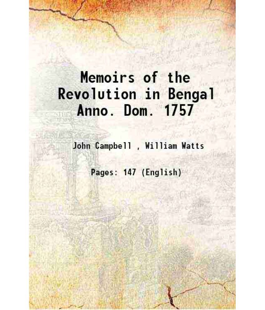     			Memoirs of the Revolution in Bengal Anno. Dom. 1757 1760