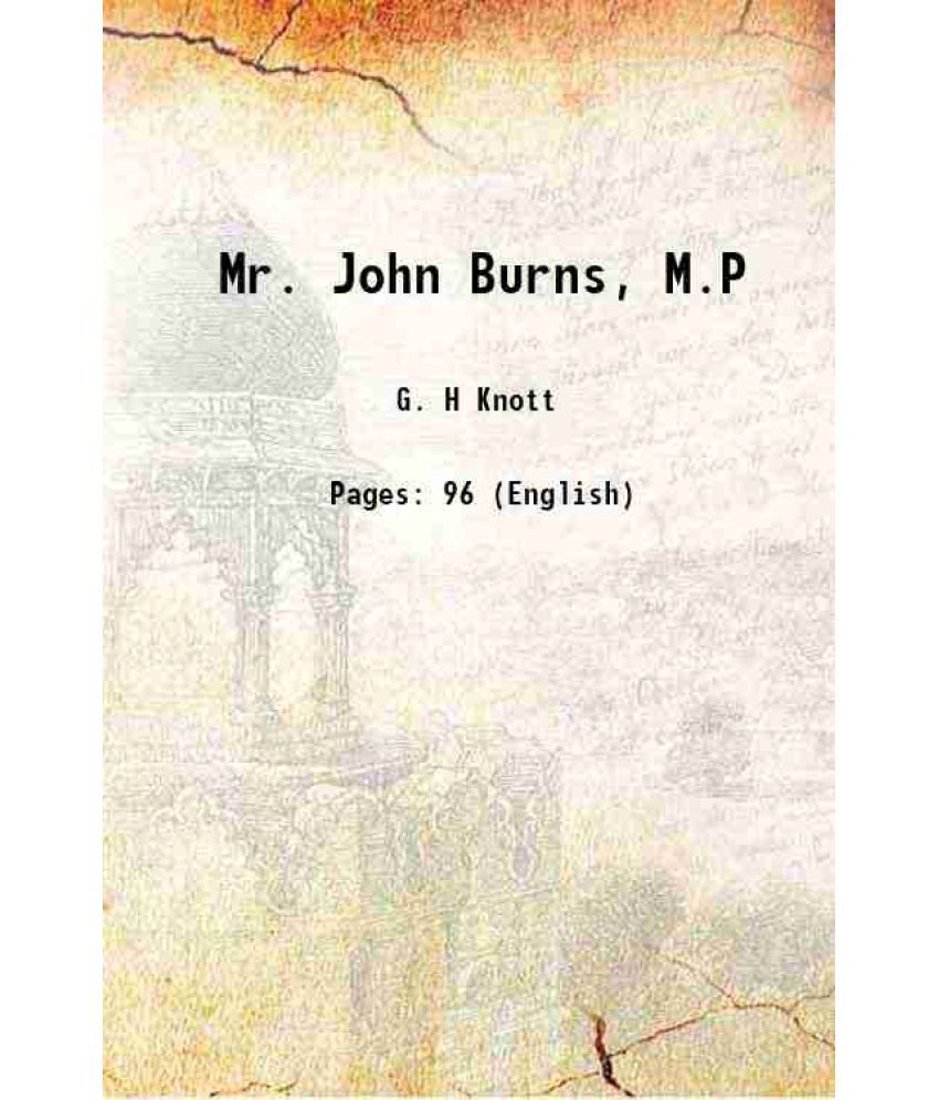     			Mr. John Burns, M.P 1901