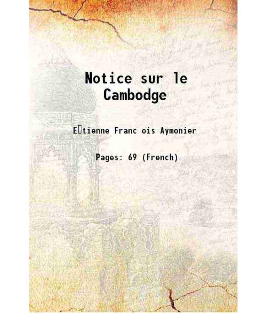     			Notice sur le Cambodge 1875