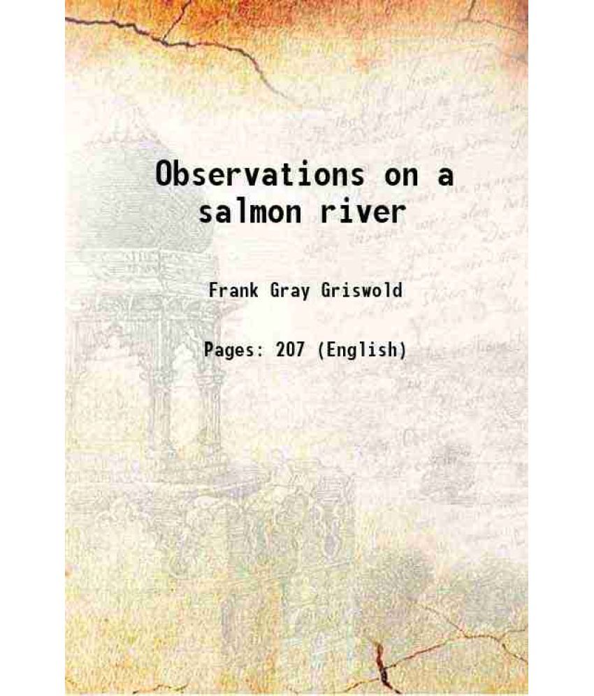     			Observations on a salmon river 1922