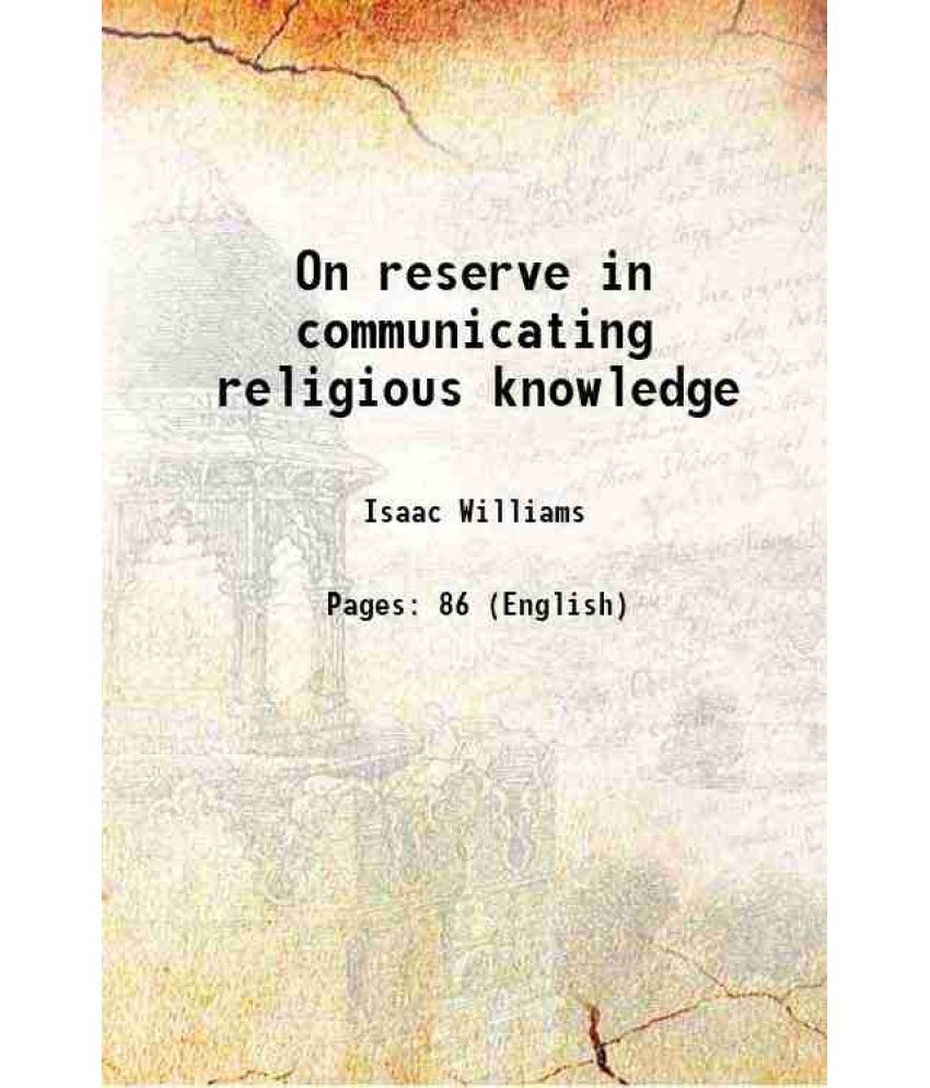     			On reserve in communicating religious knowledge 1838