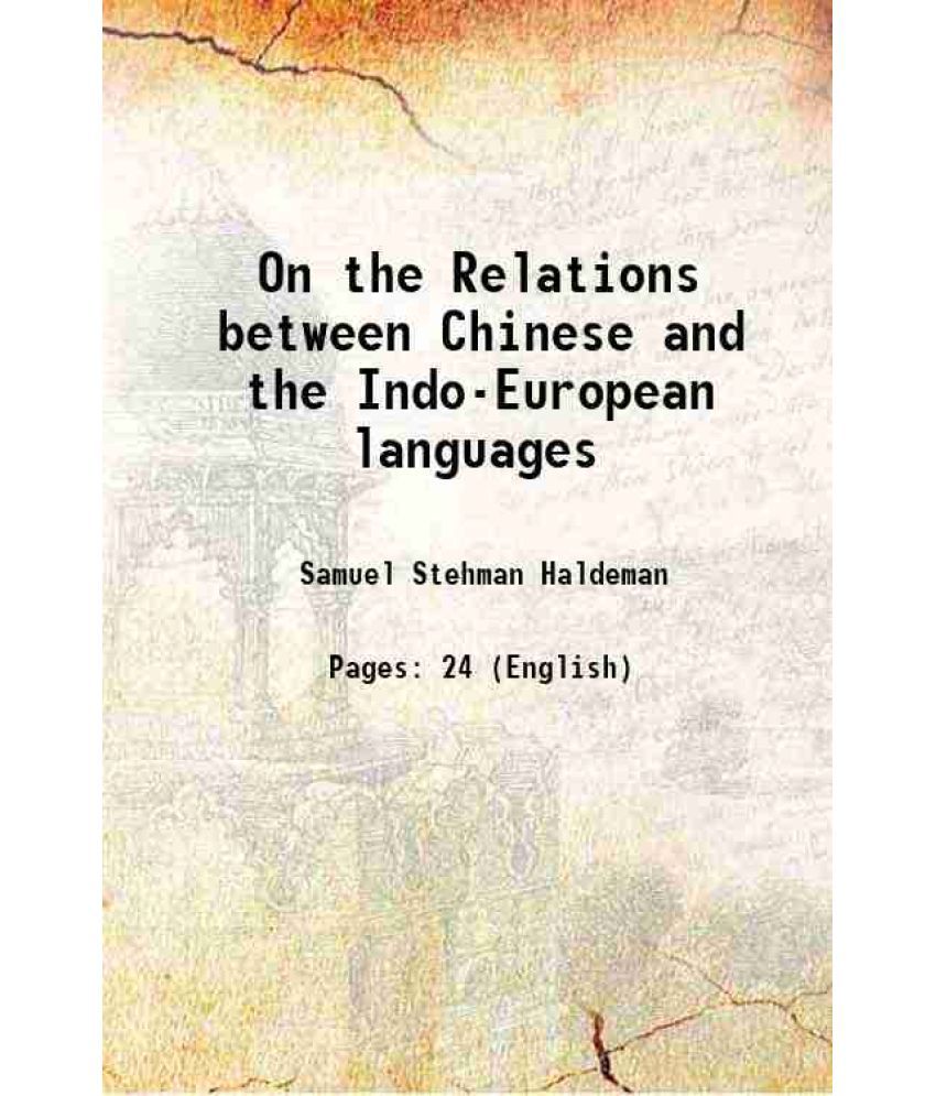     			On the Relations between Chinese and the Indo-European languages 1857