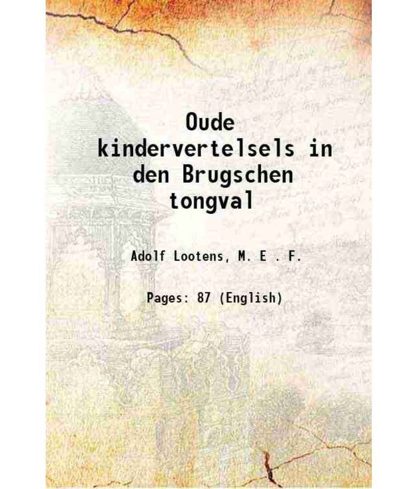     			Oude kindervertelsels in den Brugschen tongval 1868