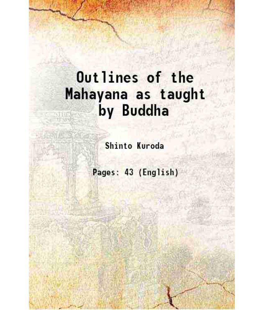     			Outlines of the Mahayana as taught by Buddha 1893