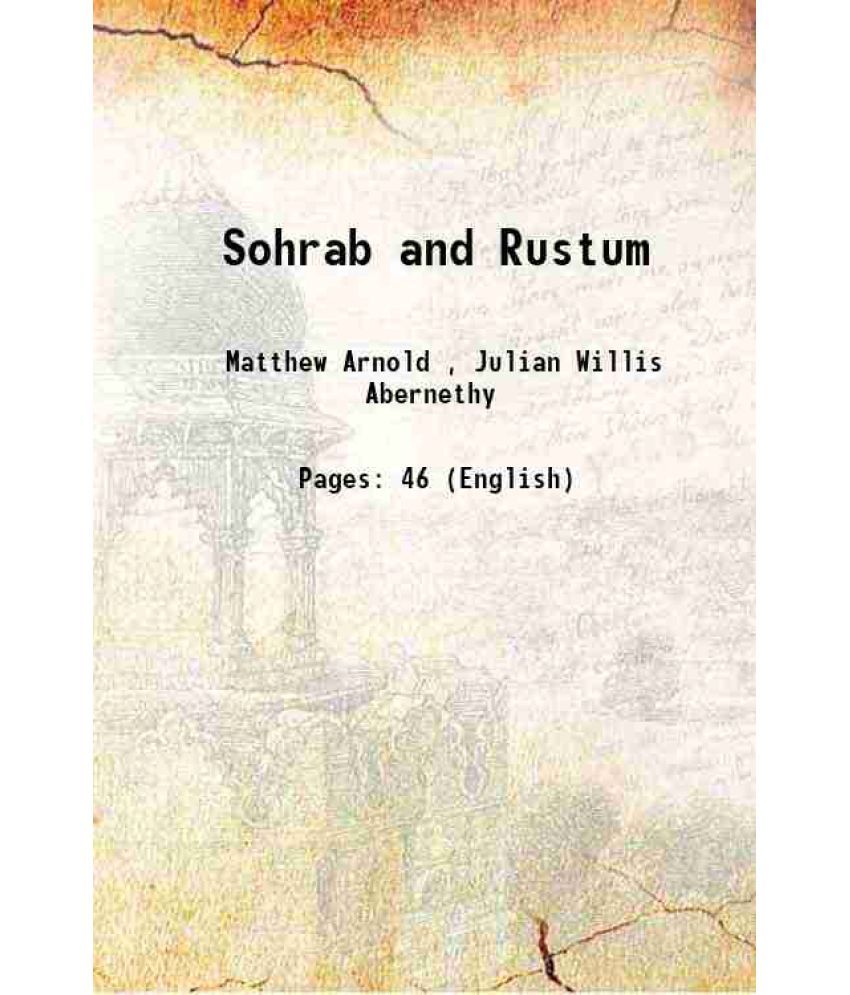     			Sohrab and Rustum 1893