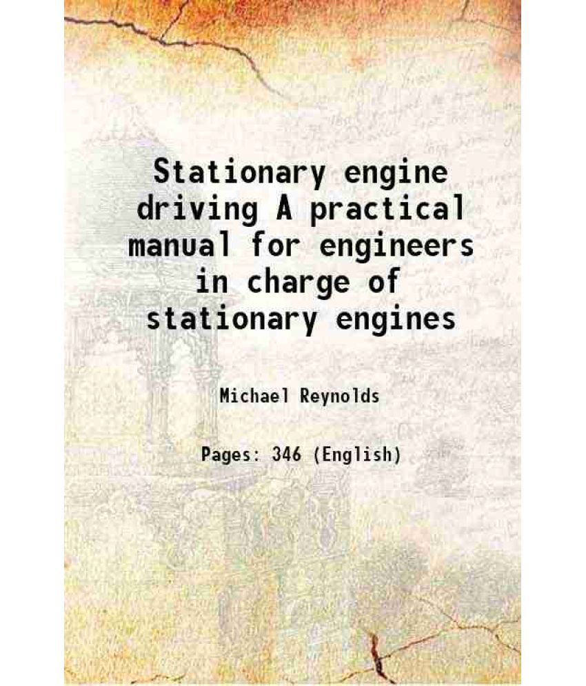     			Stationary engine driving A practical manual for engineers in charge of stationary engines 1881