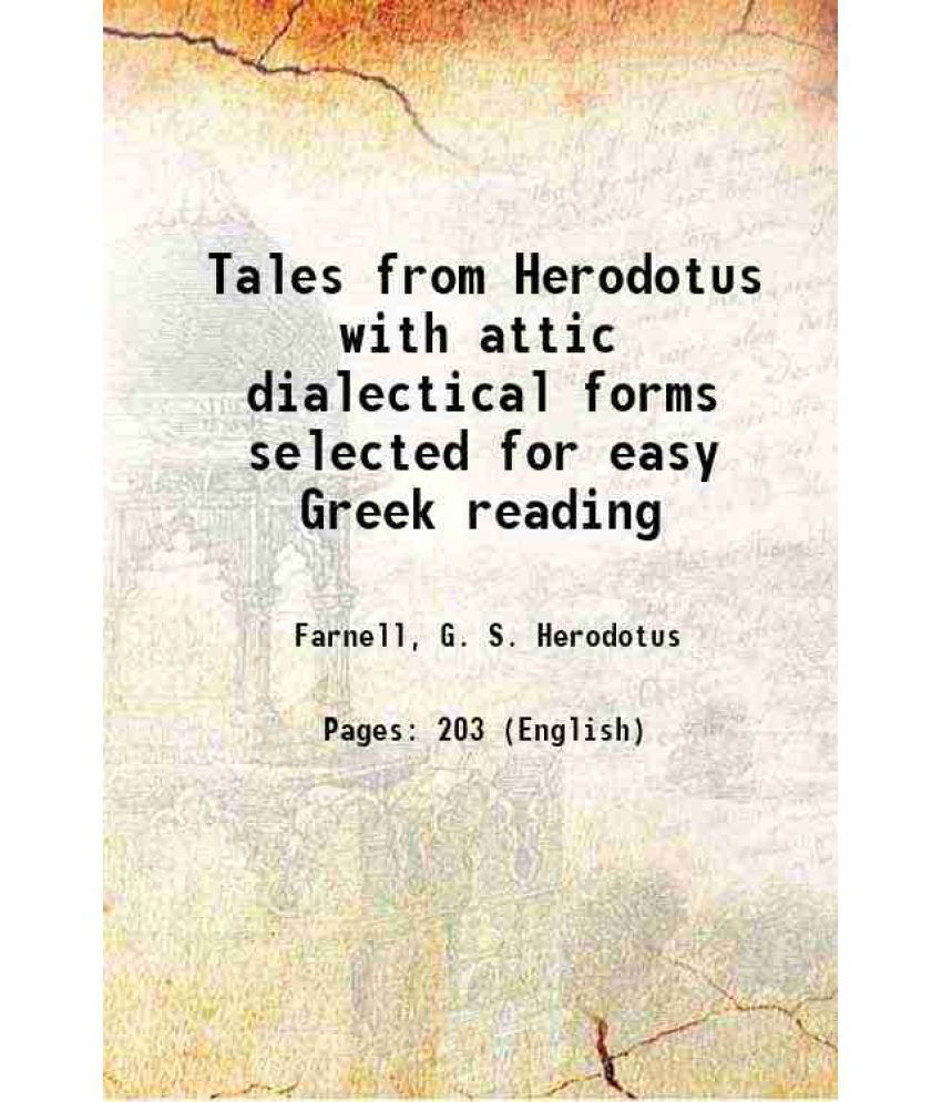     			Tales from Herodotus with attic dialectical forms selected for easy Greek reading 1912
