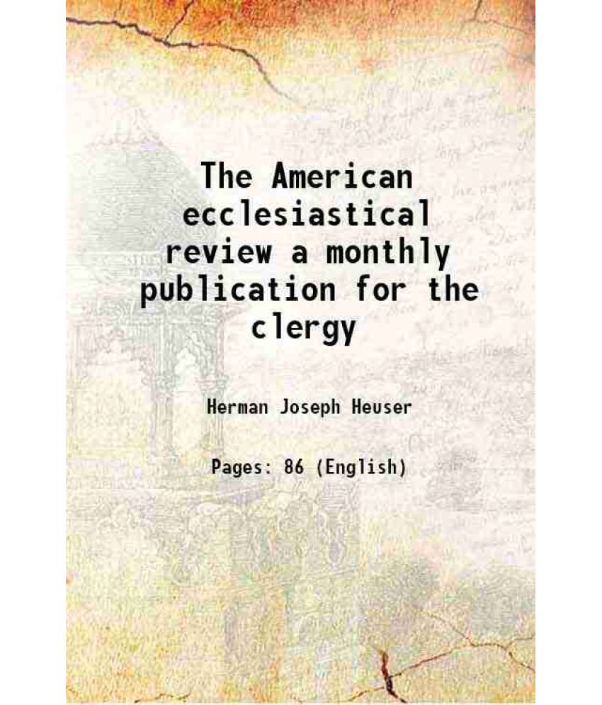     			The American ecclesiastical review a monthly publication for the clergy 1889